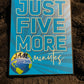 Sign - "Just Five More Minutes"