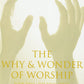 The Why & Wonder of Worship - Complete Set - Book One & Book Two (The Final Series) - SALE  $39.00
